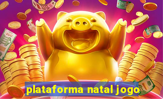 plataforma natal jogo